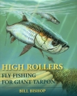 High Rollers: Fly Fishing for Giant Tarpon Cover Image