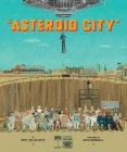 The Wes Anderson Collection: Asteroid City By Matt Zoller Seitz, Max Dalton (Illustrator) Cover Image