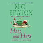 Hiss and Hers Lib/E (Agatha Raisin #23) By M. C. Beaton, Davina Porter (Read by) Cover Image