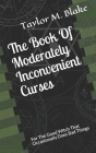 The Book Of Moderately Inconvenient Curses: For The Good Witch That Occasionally Does Bad Things Cover Image