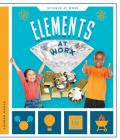 Elements at Work (Science at Work) By Lauren Kukla Cover Image