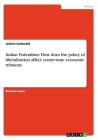 Indian Federalism: How does the policy of liberalization affect centre-state economic relations By Jochen Gottwald Cover Image