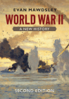 World War II: A New History By Evan Mawdsley Cover Image
