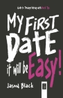 My First Date, It Will be Easy!: Guide to Teenage Dating with Quick Tips Cover Image
