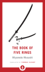 The Book of Five Rings: A Classic Text on the Japanese Way of the Sword (Shambhala Pocket Library #27) Cover Image