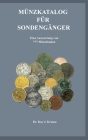 Münzkatalog für Sondengänger: Eine Auswertung von 777 Münzfunden By Kay J. Krause Cover Image