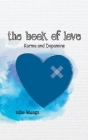 The Book of Love: Karma and Dopamine By Mike Bhangu Cover Image