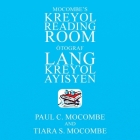 Mocombe's Kreyol Reading Room: Òtograf Lang Kreyl Ayisyen By Paul C. Mocombe, Tiara S. Mocombe Cover Image