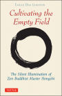 Cultivating the Empty Fields: The Silent Illumination of Zen Master Hongzhi (Tuttle Library of Enlightenment) Cover Image