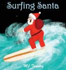 Surfing Santa By Mj Twinley Cover Image