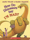 How Do Dinosaurs Say I'M MAD? By Jane Yolen, Mark Teague (Illustrator) Cover Image