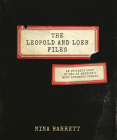 The Leopold and Loeb Files: An Intimate Look at One of America's Most Infamous Crimes By Nina Barrett Cover Image