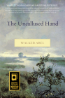 The Uncallused Hand By Walker Abel Cover Image