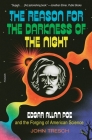 The Reason for the Darkness of the Night: Edgar Allan Poe and the Forging of American Science Cover Image