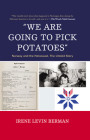 'We Are Going to Pick Potatoes': Norway and the Holocaust, the Untold Story By Irene Levin Berman Cover Image