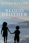 Blood Brother: A Memoir By Susan Keller Cover Image