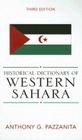 Historical Dictionary of Western Sahara: Volume 96 (Historical Dictionaries of Africa #96) By Anthony G. Pazzanita Cover Image