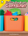 Finding the Right Container (Smithsonian Readers) By Anne Montgomery Cover Image