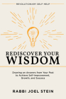 Rediscover Your Wisdom: Drawing on Answers from Your Past to Achieve Self-improvement, Growth, and Success Cover Image