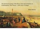 The Historical Ecology of the River Arun and Its Beaches at Littlehampton, West Sussex (Ray Society) Cover Image