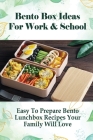 Bento Box Ideas For Work & School: Easy To Prepare Bento Lunchbox Recipes Your Family Will Love: Ginger Pork Onigirazu Bento By Anabel Mone Cover Image