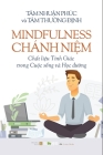 Mindfulness - Chánh Niệm Chất liệu Tỉnh Giác trong Cuộc sống và Học đường By Phe Bach, Tâm Nhuận Phúc, Tâm Thường Định Cover Image