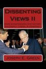 Dissenting Views II: More Investigations into History, Philosophy, Cinema, & Conspiracy By Joseph E. Green Cover Image
