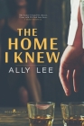 The Home I Knew By Ally Lee Cover Image