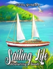 Sailing Life Coloring Book: An Adult Coloring Book Featuring Tranquil Sailing Scenes And Calming Ocean Landscapes for Stress Relief and Relaxation By Coloring Book Cafe Cover Image