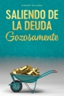 Saliendo de la Deuda Gozosamente - Getting Out of Debt Spanish By Simone Milasas Cover Image