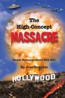 The High-Concept Massacre: Genre Screenwriters Tell All! By Jose Prendes Cover Image