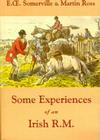 Some Experiences of an Irish R.M. By E. O. Somerville, Martin Ross Cover Image