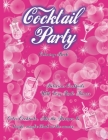 Cocktail Party Coloring book: 22 Rude Named Cocktail Recipes with Coloring pages and Recipes to mix. Perfect Hen Party or Girls Night In Adult Enter Cover Image