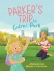 Parker's Trip to Central Park By Alicia Biggs Cover Image