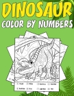 Dinosaur Color by Numbers: Coloring book for Kids Ages 4-8 By Creative Meadows Cover Image