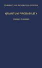 Quantum Probability (Probability and Mathematical Statistics) Cover Image