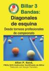 Billar 3 Bandas - Diagonales de esquina: Desde torneos profesionales de campeonato Cover Image
