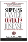 Surviving Cancer, COVID-19, and Disease: The Repurposed Drug Revolution By Justus R. Hope Cover Image