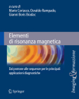 Elementi Di Risonanza Magnetica: Dal Protone Alle Sequenze Per Le Principali Applicazioni Diagnostiche (Imaging & Formazione) Cover Image
