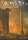 Futures & Ruins: Eighteenth-Century Paris and the Art of Hubert Robert Cover Image