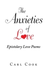 The Anxieties of Love: Epistolary Love Poems Cover Image