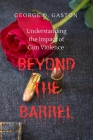 Beyond the Barrel: Understanding the Impact of Gun Violence Cover Image