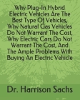 Why Plug-In Hybrid Electric Vehicles Are The Best Type Of Vehicles, Why Natural Gas Vehicles Do Not Warrant The Cost, Why Electric Cars Do Not Warrant Cover Image