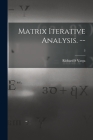 Matrix Iterative Analysis. --; 3 By Richard S. Varga Cover Image