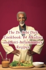 The Dr. Sebi Diet Cookbook: 94 Alkaline and Anti-Inflammatory Recipes By de Green Oasis Cover Image