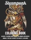 Steampunk Coloring Book: An Adult Coloring Book with Retro Women, Mechanical Animals, Vintage Fashion, Fun Gadgets, and More! Cover Image