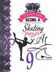 It's Not Easy Being A Skating Princess At 9: Rule School Large A4 Figure Skating College Ruled Composition Writing Notebook For Girls By Writing Addict Cover Image