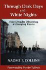 Through Dark Days and White Nights: Four Decades Observing a Changing Russia (Russian History and Culture) Cover Image