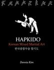 hapkido1: Korean Mixed Martial Art By Dennis Kim Cover Image
