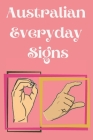 Australian Everyday Signs.Educational Book, Suitable for Children, Teens and Adults. Contains essential daily signs. By Cristie Publishing Cover Image